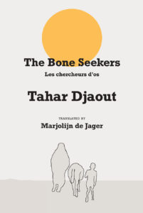 The Bone Seekers | Tahar Djaout, Tranlated by Marjolijn de Jager