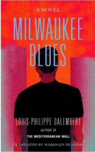 Milwaukee Blues by Louis-Philippe Dalembert, Translated by Marjolijn de Jager