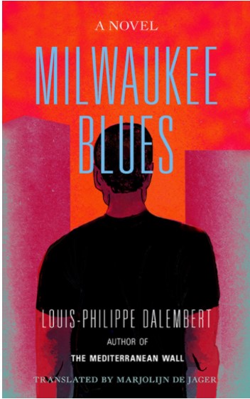 Milwaukee Blues by Louis-Philippe Dalembert, Translated by Marjolijn de Jager